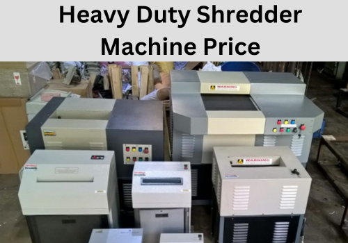 Heavy Duty Shredder Machine Price