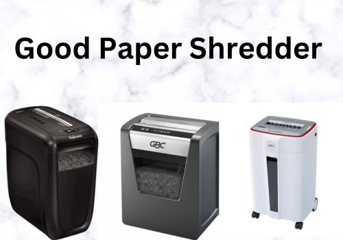 Good Paper Shredder