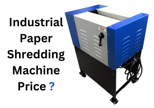 Industrial Paper Shredding Machine Price