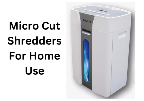 micro cut shredders for home use