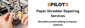 Pilot paper Shredder service center